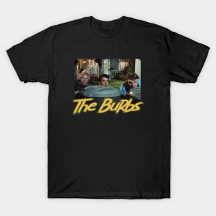 THE BURBS T-Shirt